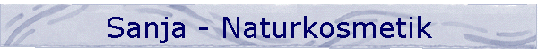 Sanja - Naturkosmetik